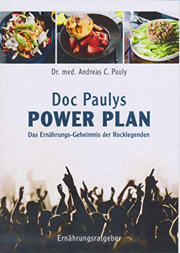 Doc Paulys Power Plan: Das Ernährungsgeheimnis der Rocklegenden